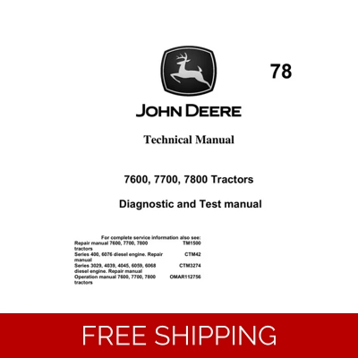 78 JOHN DEERE 7600, 7700, 7800 TRACTOR TECHNICAL MANUAL (DIAGNOSTIC AND TEST) 78 JOHN DEERE 7600, 7700, 7800 TRACTOR TECHNICAL MANUAL (DIAGNOSTIC AND TEST)